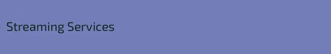 Streaming Services
